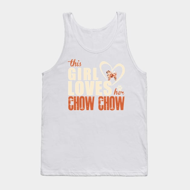 This Girl Lover Her Chow Chow! Especially for Chow Chow Dog Lovers! Tank Top by rs-designs